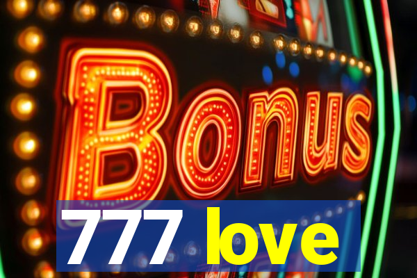 777 love